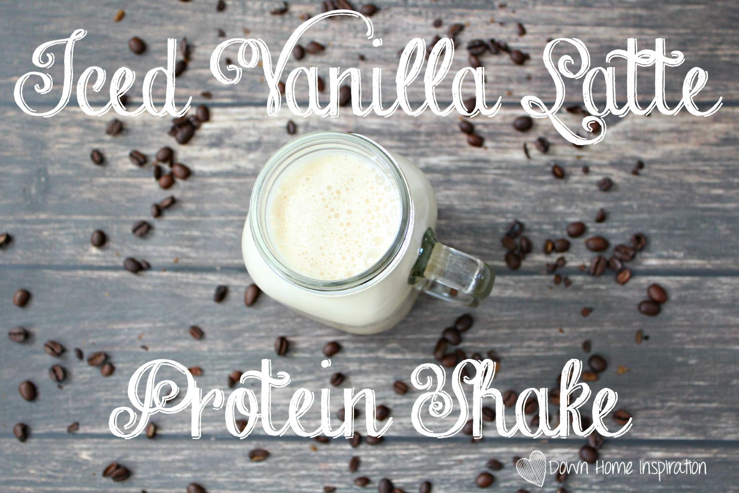 https://www.downhomeinspiration.com/wp-content/uploads/2015/08/vanilla-latte-protein-shake-1.jpg